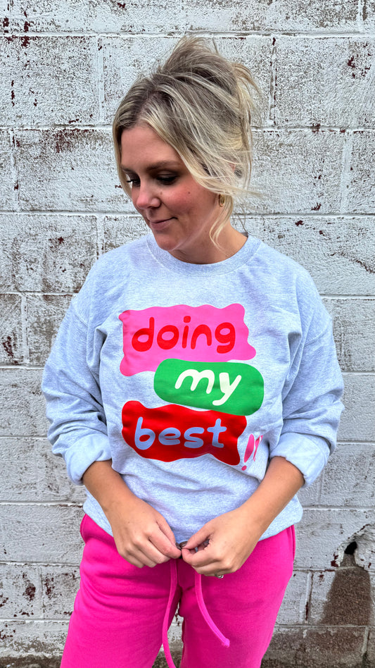 Doing My Best Sweatshirt